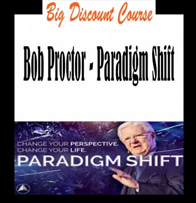 Bob Proctor – Paradigm Shift - The Course Arena