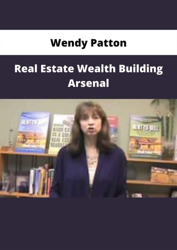 Wendy Patton Real Estate Wealth Building Arsenal ( Lease Option