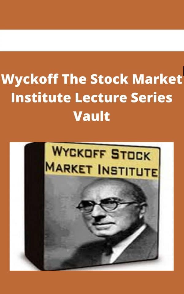 Wyckoff The Stock Market Institute Lecture Series Vault The Course Arena