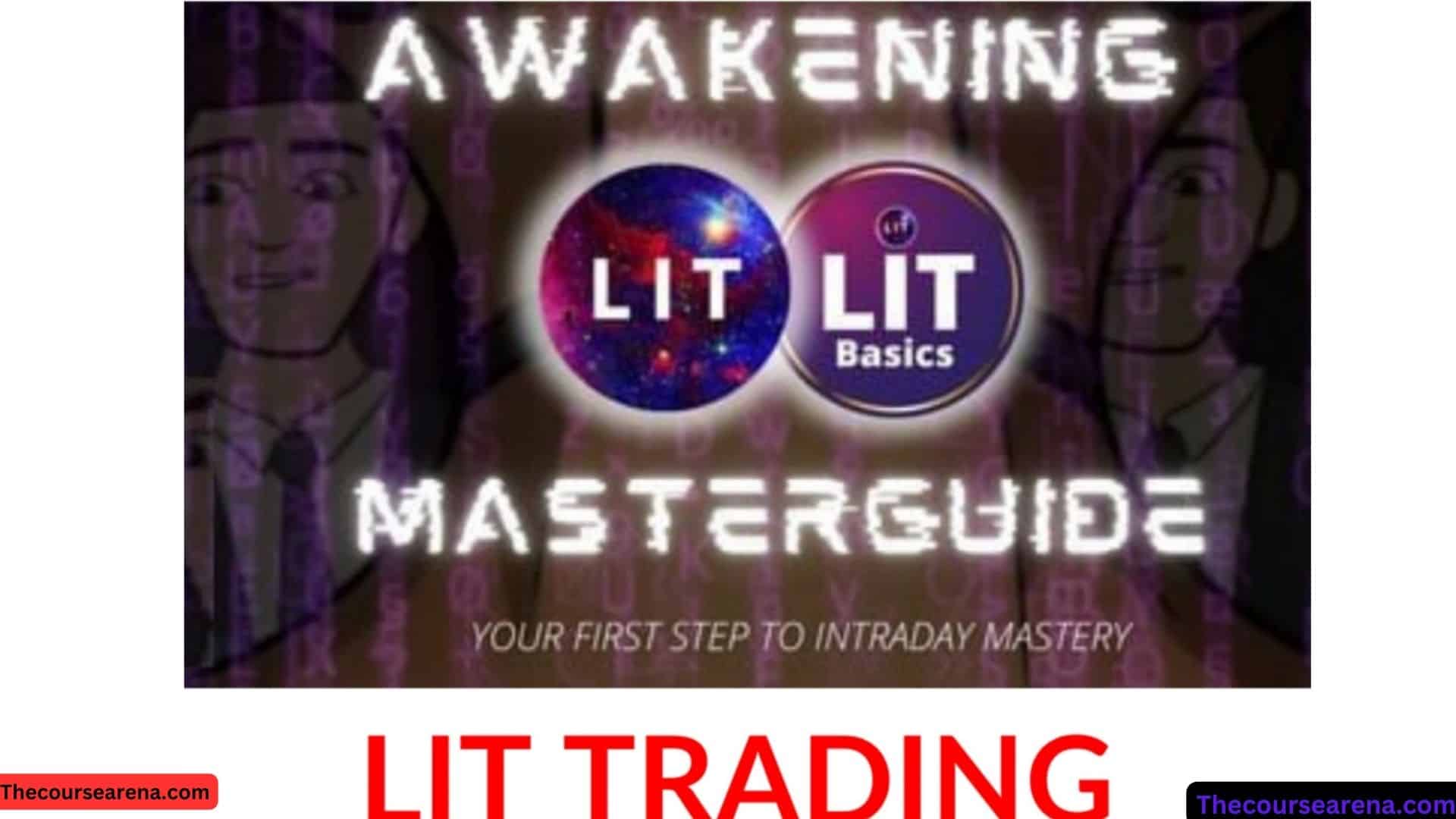 LIT TRADING – LIT Awakening Masterguide