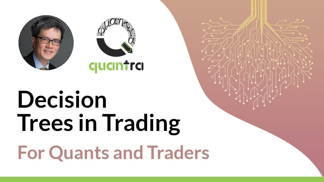 Quantra - Decision Trees in Trading by Dr. Ernest P. Chan