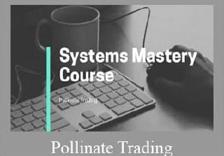 Pollinate Trading - System Mastry Course + Profitable Trader Course