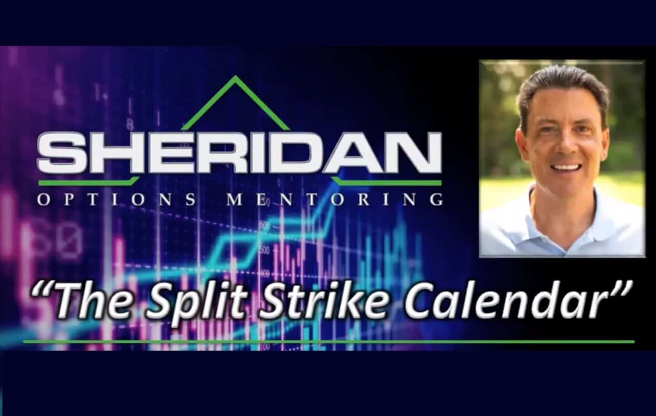 Dan Sheridan - Split Strike Calendar in a Volatile Market