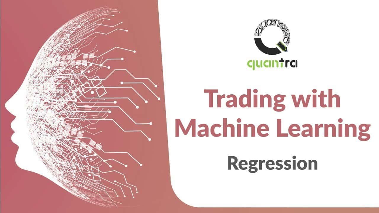 QuantInsti -Trading with Machine Learning : Regression