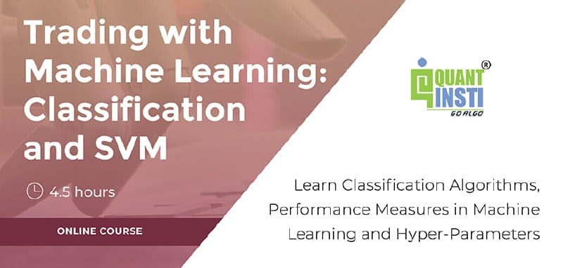 QuantInsti - Trading with Machine-classification and svm