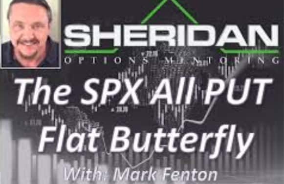 Sheridan Options Mentoring - SPX All Put Flat ButterFly