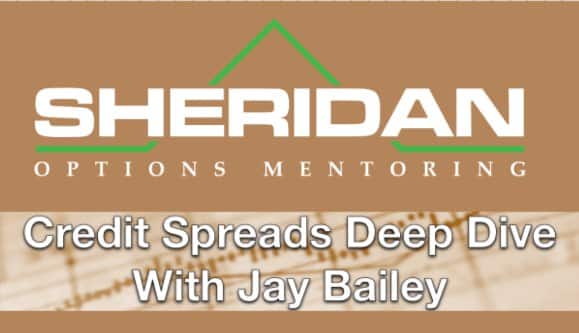 Sheridan Options Mentoring - Credit Spread a Deep dive