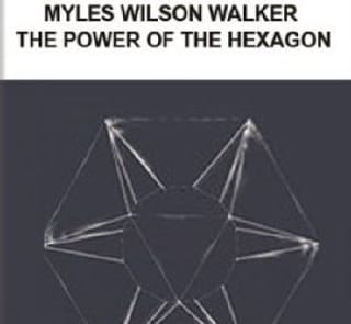 Myles Wilson Walker - The Power of the Hexagon