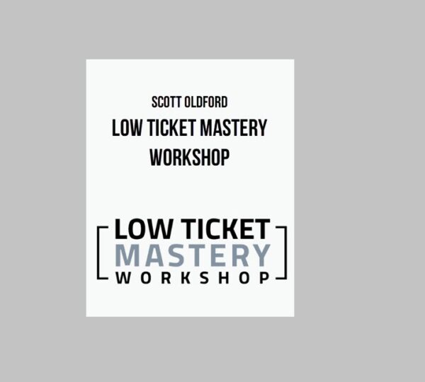 Scott Oldford – Low Ticket Mastery Workshop