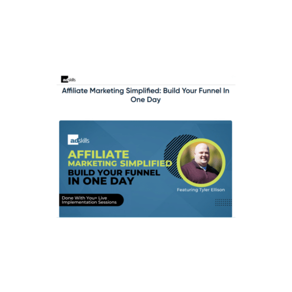 Tyler Ellison (Adskills) – Affiliate Marketing Simplified Build Your Funnel In One Day