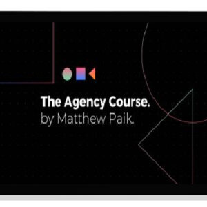 [Download] Matthew Paik – The Agency Course (2021)
