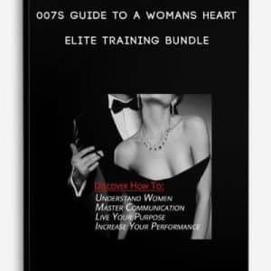 007s Guide to a Womans Heart â€“ Elite Training Bundle