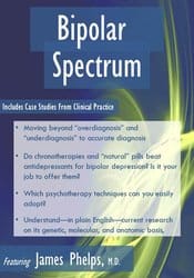 Bipolar Spectrum: Bringing Evidence into Practice â€“ James Phelps