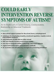 Could Early Intervention Reverse Symptoms of Autism? An In-Depth Look at Current Sensory, Communication, Relationship, & Behavioral Treatments â€“ Susan Hamre