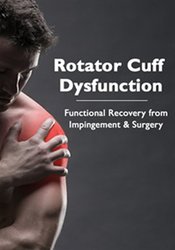 Rotator Cuff Dysfunction: Functional Recovery from Impingement & Surgery – Terry Trundle