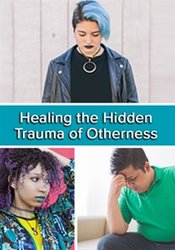 Healing the Hidden Trauma of ?Otherness?: Clinical Applications of the Hero?s Journey Model â€“ Stacee Reicherzer
