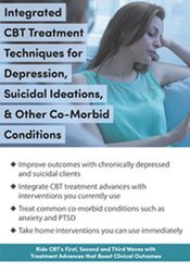 Integrated CBT Treatment Techniques for Depression, Suicidal Ideations, & Other Co-Morbid Conditions â€“ David M. Pratt