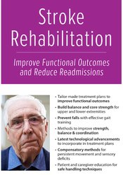 Stroke Rehabilitation: Improve Functional Outcomes and Reduce Readmissions – Jonathan Henderson