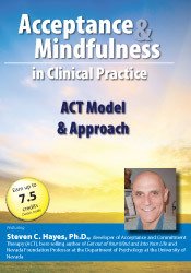 The ACT Model & Approach – Steven C. Hayes
