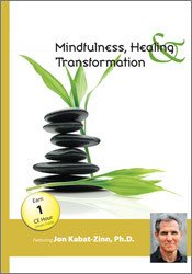 Mindfulness, Healing and Transformation: The Pain and the Promise of Befriending the Full Catastrophe – Jon Kabat-Zinn