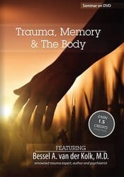 Trauma, Memory & The Body with Bessel van der Kolk, M.D. – Bessel van der Kolk