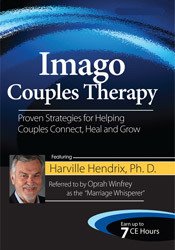 Imago Couples Therapy with Harville Hendrix, Ph.D.: Proven Strategies for Helping Couples Connect, Heal and Grow – Harville Hendrix