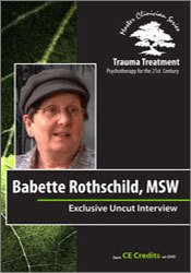 Babette Rothschild Full Interview – Trauma Treatment: Psychotherapy for the 21st Century – Babette Rothschild