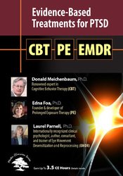 Evidence-Based Treatments for PTSD: CBT, Prolonged Exposure Therapy (PE) & EMDR â€“ Donald Meichenbaum , Edna Foa & Laurel Parnell