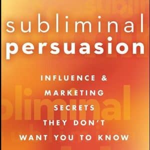 Subliminal Persuasion: Influence & Marketing Secrets They Don?t Want You To Know