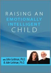 Raising an Emotionally Intelligent Child with John Gottman, Ph.D. & Julie Schwartz Gottman, Ph.D. – Julie Schwartz Gottman, John M. Gottman