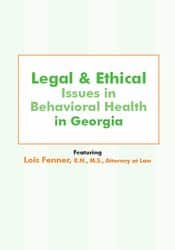 Legal and Ethical Issues in Behavioral Health in Georgia – Lois Fenner