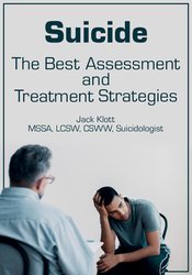 Suicide: The Best Assessment and Treatment Strategies (Audio Only) – Jack Klott