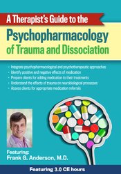 A Therapist?s Guide to the Psychopharmacology of Trauma and Dissociation – Frank Anderson