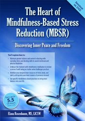 The Heart of Mindfulness-Based Stress Reduction (MBSR): Discovering Inner Peace and Freedom – Elana Rosenbaum