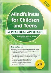 Mindfulness for Children and Teens: A Practical Approach – Christopher Willard