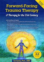 Forward-Facing Trauma Therapy: A Therapy for the 21st Century â€“ Forward-Facing Trauma Therapy: A Therapy for the 21st Century