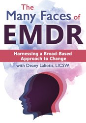 The Many Faces of EMDR: Harnessing a Broad-Based Approach to Change – Deany Laliotis