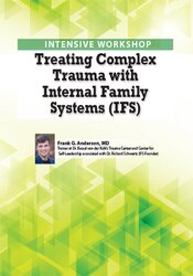 2-Day Intensive Workshop: Treating Complex Trauma with Internal Family Systems (IFS) â€“ Frank Anderson