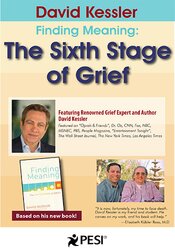 David Kessler: Finding Meaning: The Sixth Stage of Grief – David Kessler