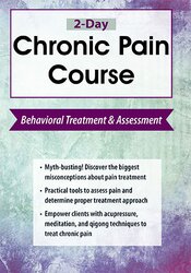 2-Day Chronic Pain Course: Behavioral Treatment and Assessment – Robert Rosenbaum