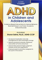 2-Day Course: ADHD in Children and Adolescents: Evidence-Based Interventions to Improve Behavior, Build Self-Esteem and Foster Academic & Social Success – Sharon Saline