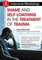 2-Day Intensive Workshop: Shame and Self-Loathing in the Treatment of Trauma – Janina Fisher