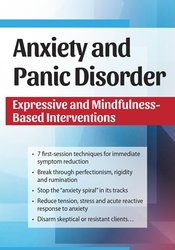 Anxiety and Panic Disorder: Expressive and Mindfulness-Based Interventions – Dianne Taylor Dougherty