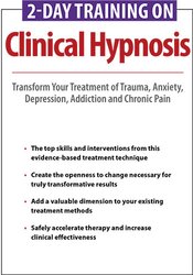 2-Day Training on Clinical Hypnosis: Transform Your Treatment of Trauma, Anxiety, Depression, Addiction and Chronic Pain – Eric K. Willmarth