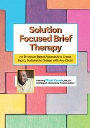 Solution Focused Brief Therapy: An Evidence-Based Approach to Create Rapid, Sustainable Change with Any Client – Elliott Connie