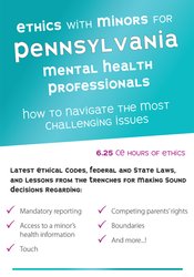 Ethics with Minors for Pennsylvania Mental Health Professionals: How to Navigate the Most Challenging Issues â€“ Terry Casey