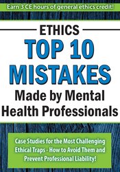 Ethics: Top 10 Mistakes Made by Mental Health Professionals – Frederic G. Reamer, Ph.D.