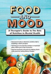 Food and Mood: A Therapist?s Guide to The Role of Nutrition in Mental Health – Kathleen Zamperini