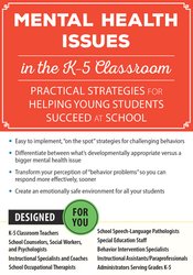 Mental Health Issues in the K-5 Classroom Practical Strategies for Helping Young Students Succeed at School – Cheryl Catron