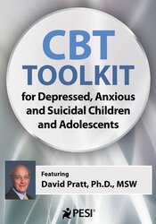 2-Day: CBT Toolkit for Depressed, Anxious and Suicidal Children and Adolescents – David M. Pratt